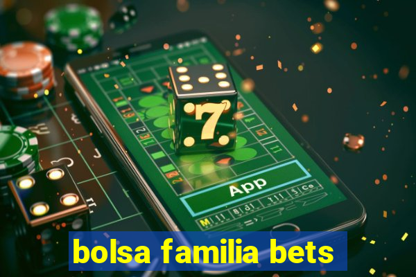 bolsa familia bets